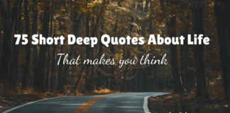 75 Short Deep Quotes About Life That Make You Think 75 Short Deep Quotes About Life That makes you think